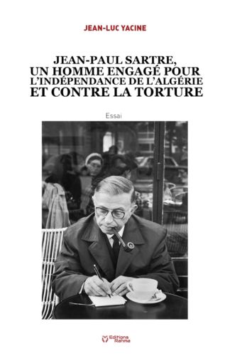 Jean-Paul Sartre, un homme engagé pour l’indépendance de l’algérie et contre la torture