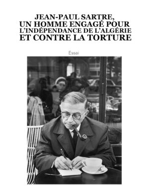 Jean-Paul Sartre, un homme engagé pour l’indépendance de l’algérie et contre la torture